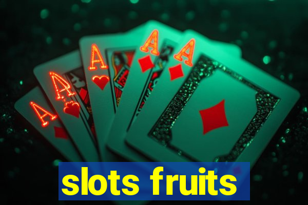 slots fruits