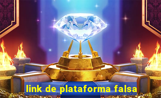 link de plataforma falsa