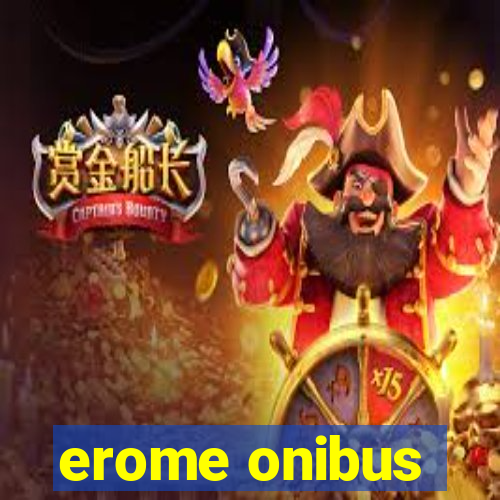 erome onibus