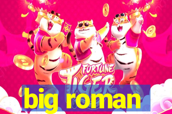 big roman