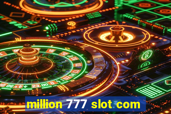 million 777 slot com