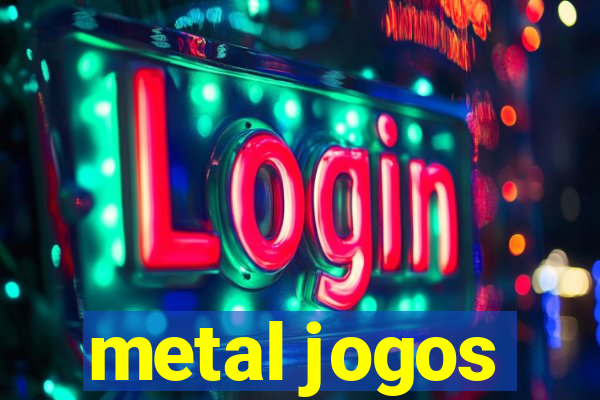 metal jogos