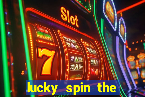 lucky spin the wheel 999