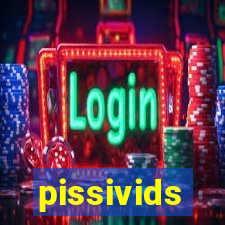 pissivids