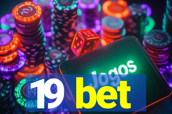 19 bet