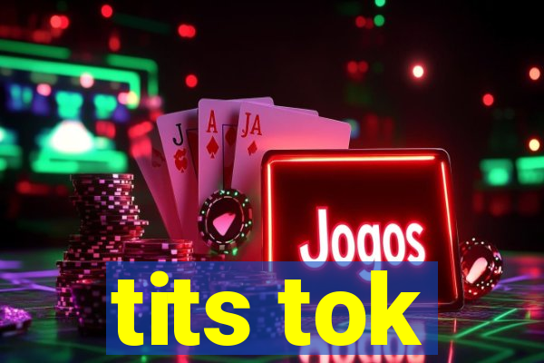 tits tok