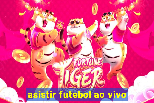 asistir futebol ao vivo