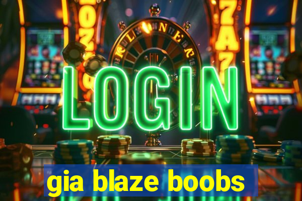 gia blaze boobs