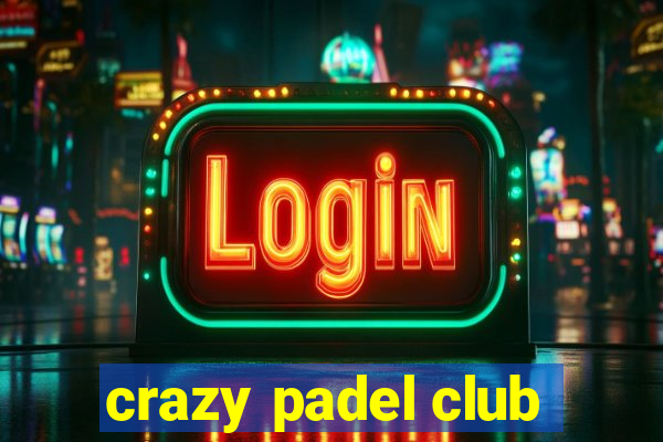 crazy padel club