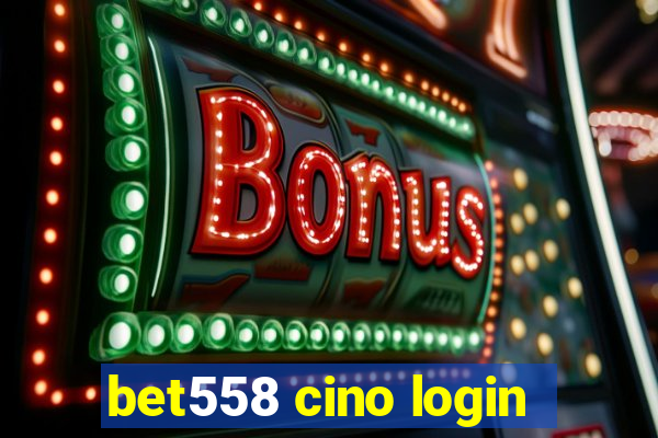 bet558 cino login