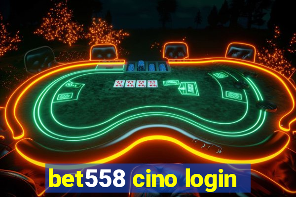 bet558 cino login