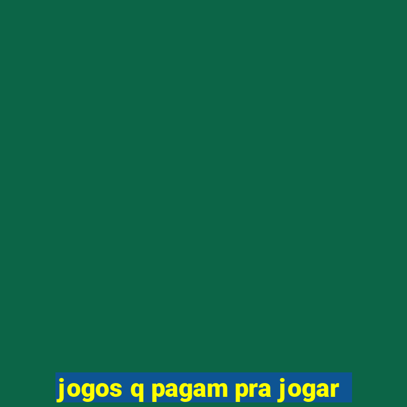 jogos q pagam pra jogar