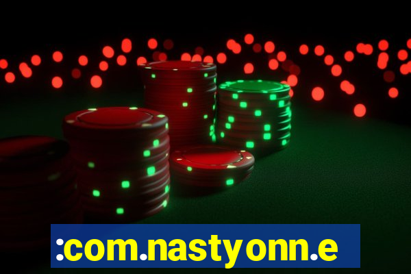 :com.nastyonn.esportes.apostas.online.casino.jogos