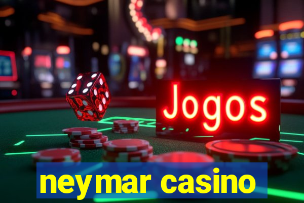 neymar casino