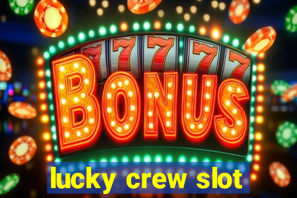 lucky crew slot