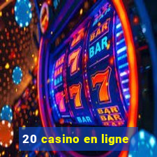 20 casino en ligne