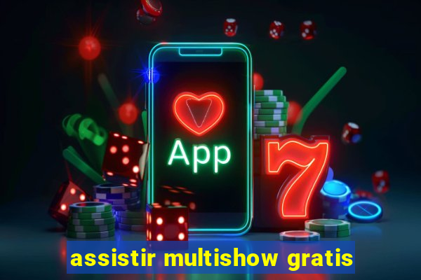 assistir multishow gratis