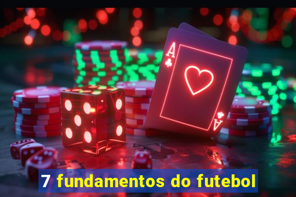 7 fundamentos do futebol