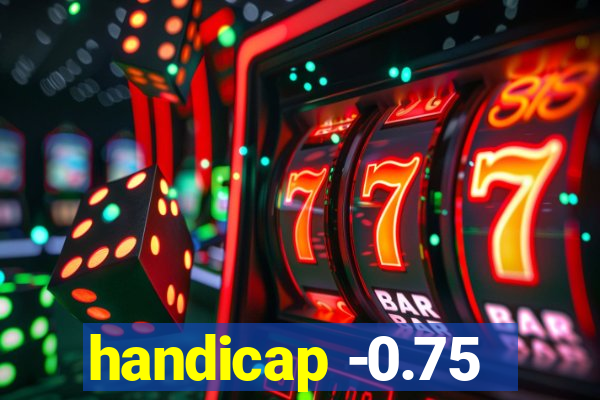 handicap -0.75