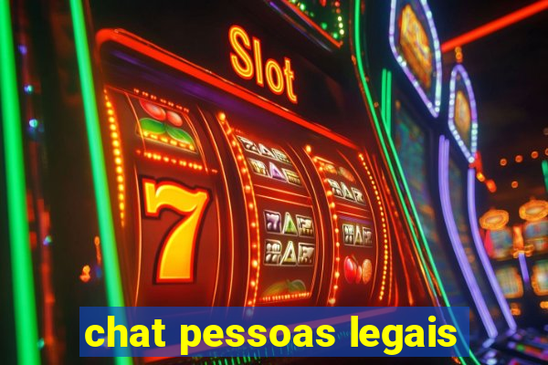 chat pessoas legais