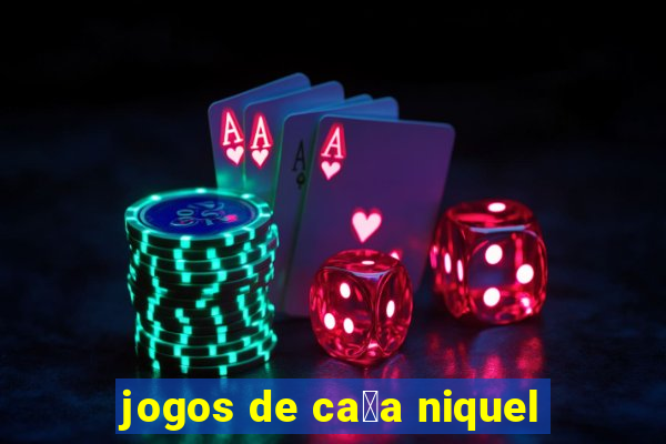 jogos de ca莽a niquel