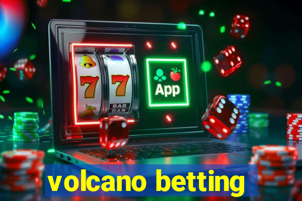 volcano betting