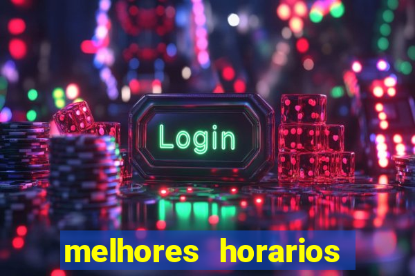 melhores horarios para jogar slot