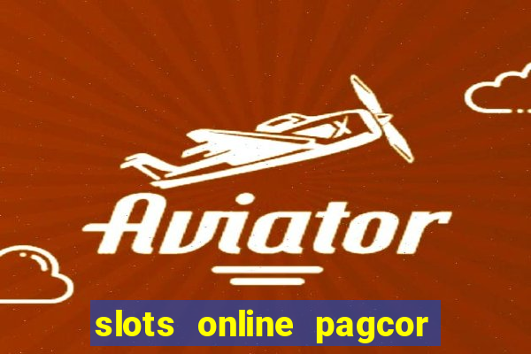 slots online pagcor real casino