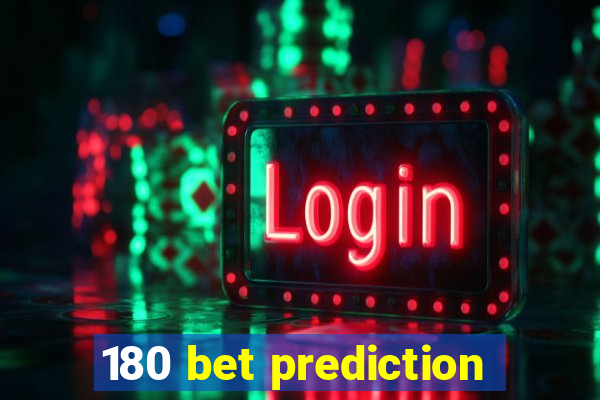 180 bet prediction