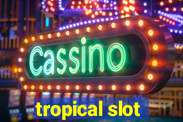 tropical slot