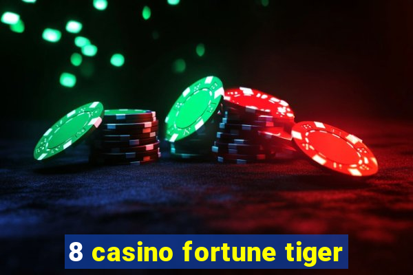 8 casino fortune tiger