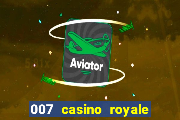 007 casino royale filme completo