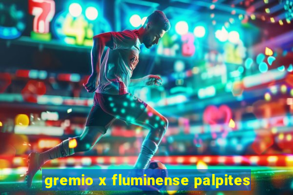 gremio x fluminense palpites