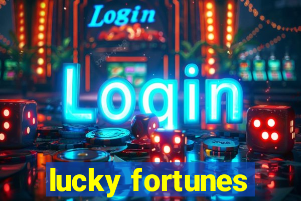 lucky fortunes