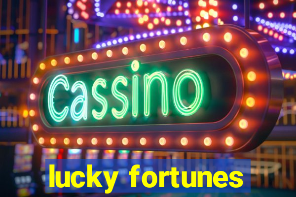 lucky fortunes