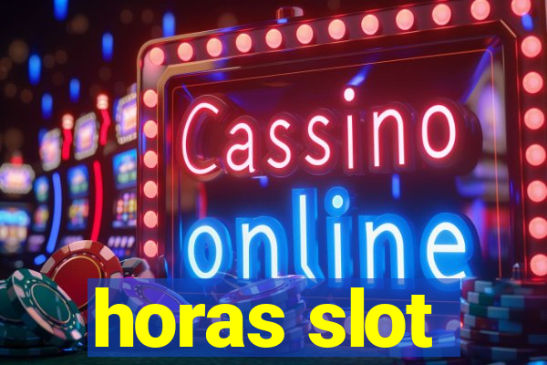 horas slot