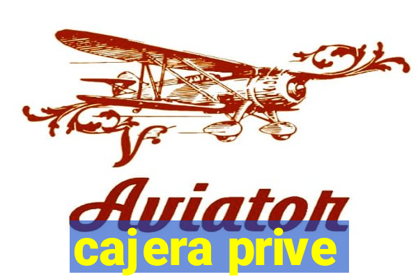 cajera prive