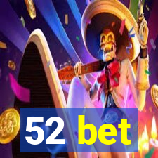 52 bet