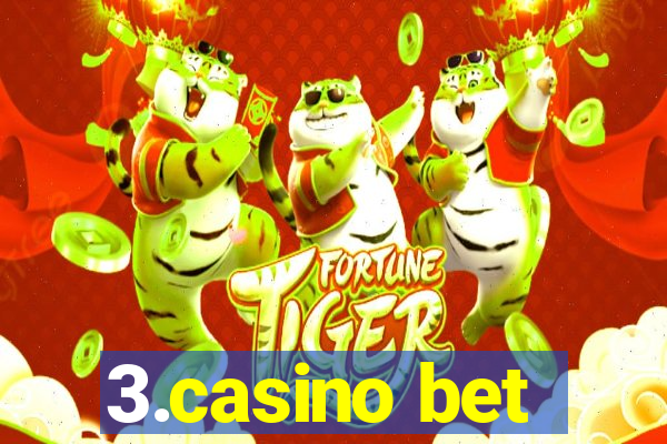 3.casino bet