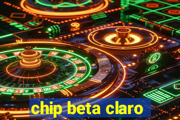 chip beta claro