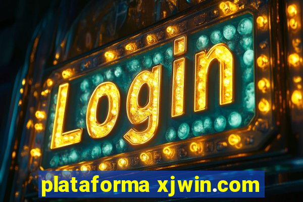 plataforma xjwin.com