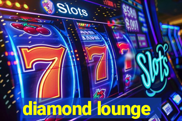 diamond lounge