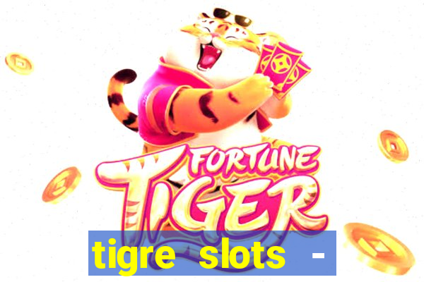 tigre slots - sortudo link