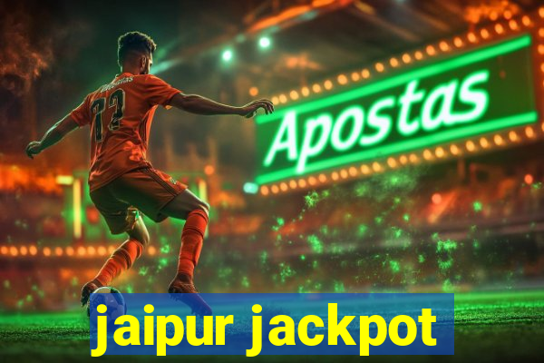 jaipur jackpot