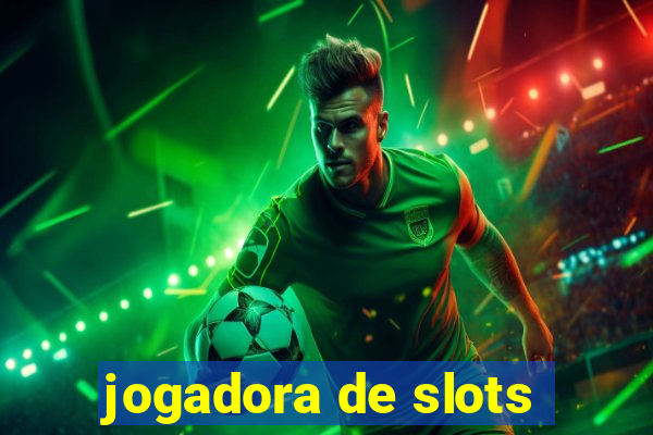 jogadora de slots