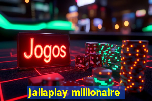 jallaplay millionaire