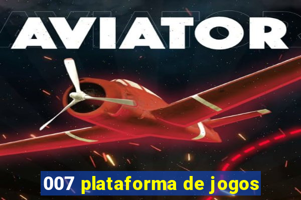 007 plataforma de jogos