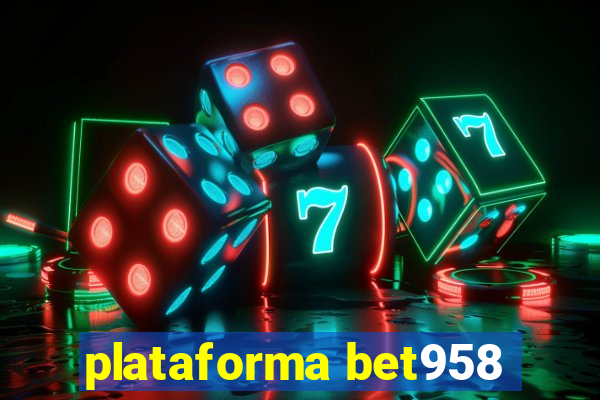 plataforma bet958