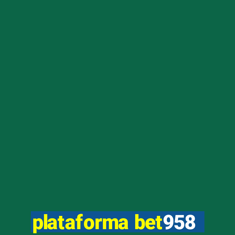 plataforma bet958