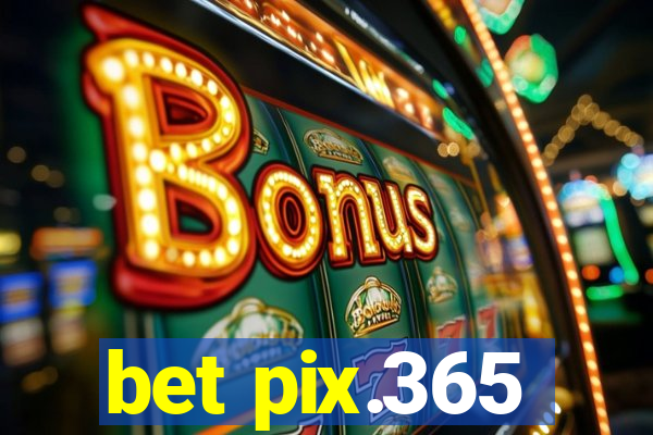 bet pix.365